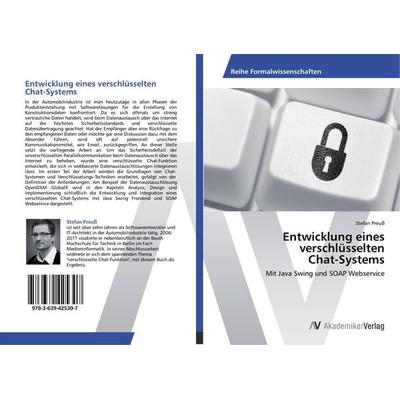 Entwicklung eines verschlüsselten Chat-Systems, Taschenbuch von Stefan Preuss, AV Akademikerverlag, 978-3-639-42530-7