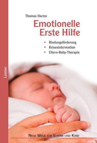 Thomas Harms - Emotionelle Erste Hilfe: Bindungsförderung – Krisenintervention – Eltern-Baby-Therapie - Preis vom 12.10.2026 11:37:12 h