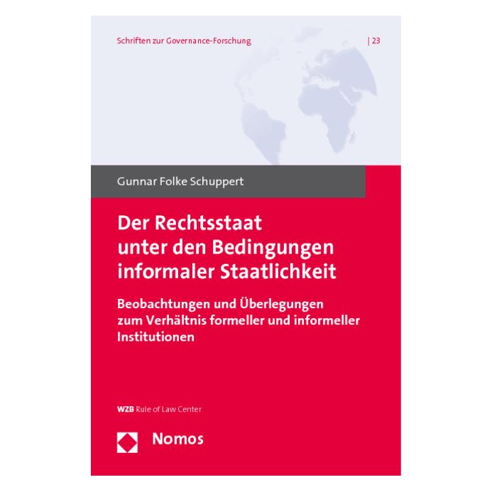 Nomos Der Rechtsstaat unter den Bedingungen informaler Staatlichkeit (Deutsch, Softcover, Gunnar F. Schuppert, Gunnar Folke Schuppert) (8308445)