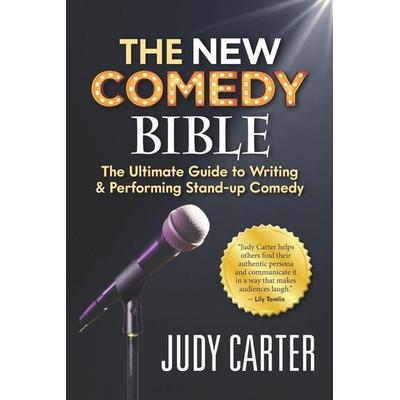 The NEW Comedy Bible, Taschenbuch von Judy Carter, Indie Books International, 978-1-947480-84-1