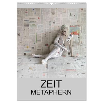 ZEIT METAPHERN (Wandkalender 2026 DIN A3 hoch), CALVENDO Monatskalender
