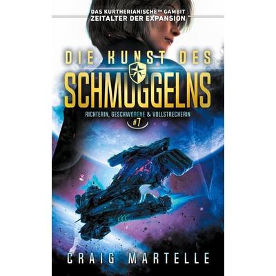 Die Kunst des Schmuggelns, Taschenbuch von Craig Martelle,Michael Anderle, LMBPN International