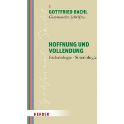 Hoffnung und Vollendung, Sachbücher von Gottfried Bachl