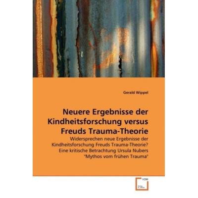 Wippel, G: Neuere Ergebnisse der Kindheitsforschung versus F, Taschenbuch von Gerald Wippel, VDM, 978-3-639-31826-5