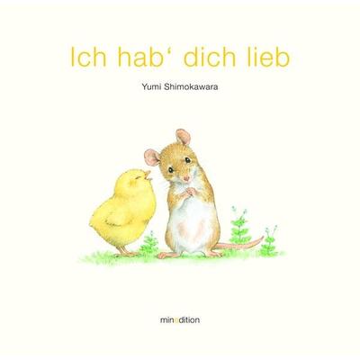 Ich hab´ dich lieb, Gebundene Ausgabe von Yumi Shimokawara, Minedition