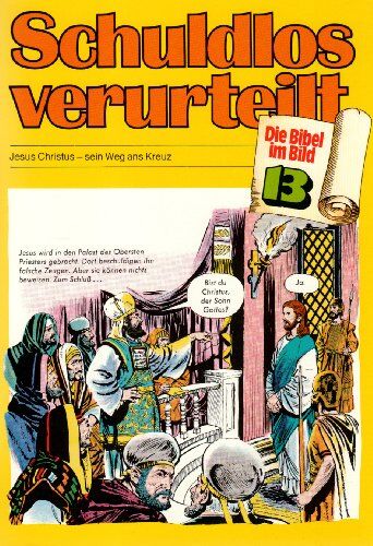 Deutsche Bibelgesellschaft (Hg.) - Die Bibel im Bild, Bd.13 : Schuldlos verurteilt - Preis vom 04.10.2026 03:51:26 h