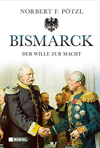 Norbert F. Pötzl - Bismarck: Der Wille zur Macht - Preis vom 11.10.2026 15:43:13 h