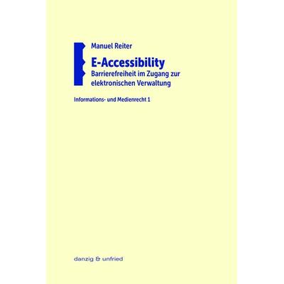 E-Accessibility, Taschenbuch von Manuel Reiter, Danzig & unfried, 978-3-902752-19-2