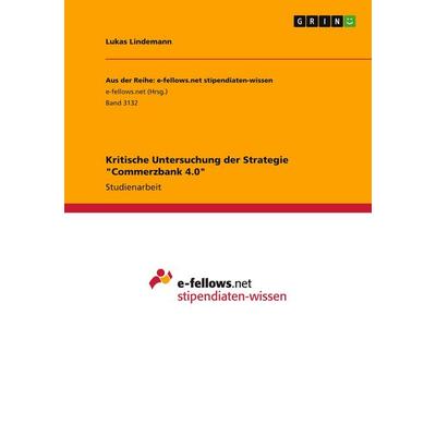 Kritische Untersuchung der Strategie 'Commerzbank 4.0'; Taschenbuch von Lukas Lindemann, GRIN, 978-3-668-95984-2
