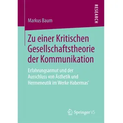 Zu einer Kritischen Gesellschaftstheorie der Kommunikation, Fachbücher von Markus Baum