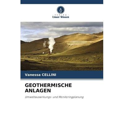 GEOTHERMISCHE ANLAGEN, Taschenbuch von Vanessa Cellini, Verlag Unser Wissen, 978-620-5-33414-0