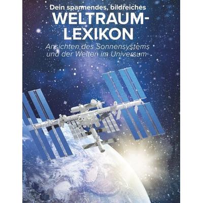 Dein spannendes, bildreiches Weltraumlexikon, Gebundene Ausgabe von , Machtwortverlag, 978-3-86761-178-7