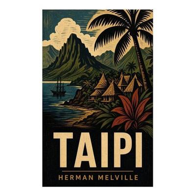 Taipi, Taschenbuch von Herman Melville, E-artnow, 978-80-273-6209-7