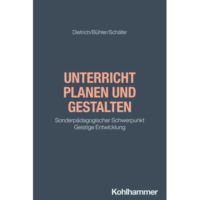 Unterricht planen und gestalten, Taschenbuch von Albin Dietrich,Ariane Bühler,Holger Schäfer, Kohlhammer, 978-3-17-041258-3