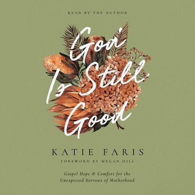God Is Still Good - Katie Faris, Audio, 9781433589065