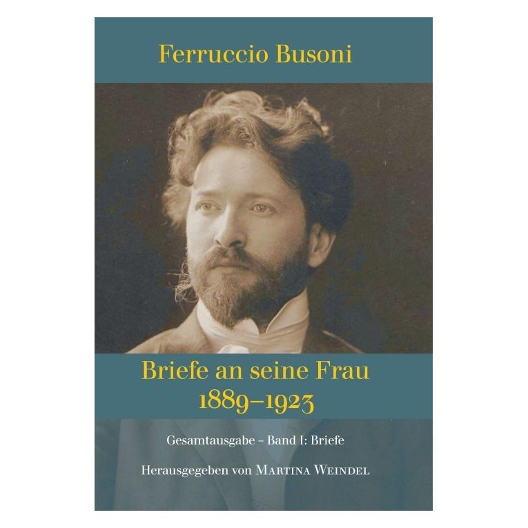 Bod Weindel:Ferruccio Busoni: Briefe an sei (Deutsch, Hardcover, Martina Weindel) (67811435)