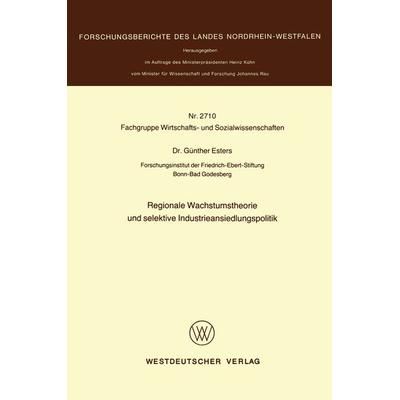 Regionale Wachstumstheorie und selektive Industrieansiedlungspolitik, Taschenbuch von Günther Esters, VS Verlag für Sozialwissenschaften,