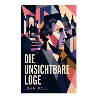 Die unsichtbare Loge, Taschenbuch von Jean Paul, E-artnow, 978-80-273-5902-8