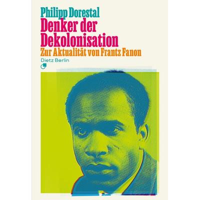 Denker der Dekolonisation, Taschenbuch von Philipp Dorestal, Dietz Vlg Bln, 978-3-320-02431-4