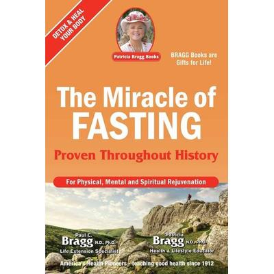 The Miracle of Fasting, Taschenbuch von Paul Bragg,Patricia Bragg, Bragg, 978-0-87790-083-2