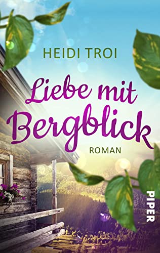 Heidi Troi - Liebe mit Bergblick: Roman Ein Feriendorf in den Bergen, Liebe und andere Verstrickungen - Preis vom 19.10.2026 19:33:35 h