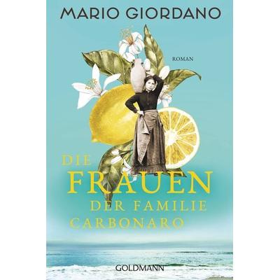 Die Frauen der Familie Carbonaro, Taschenbuch von Mario Giordano, Goldmann, 978-3-442-49643-3