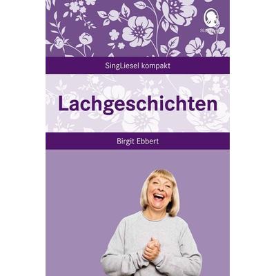 Lachgeschichten, Taschenbuch von Birgit Ebbert, Singliesel, 978-3-948106-83-6