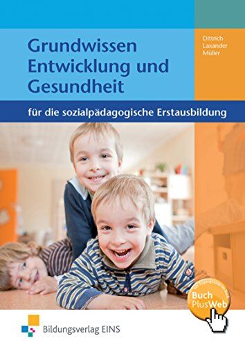 Sonja Dittrich - Grundwissen Entwicklung und Gesundheit: für die sozialpädagogische Erstausbildung: Schülerband - Preis vom 09.10.2026 07:28:09 h