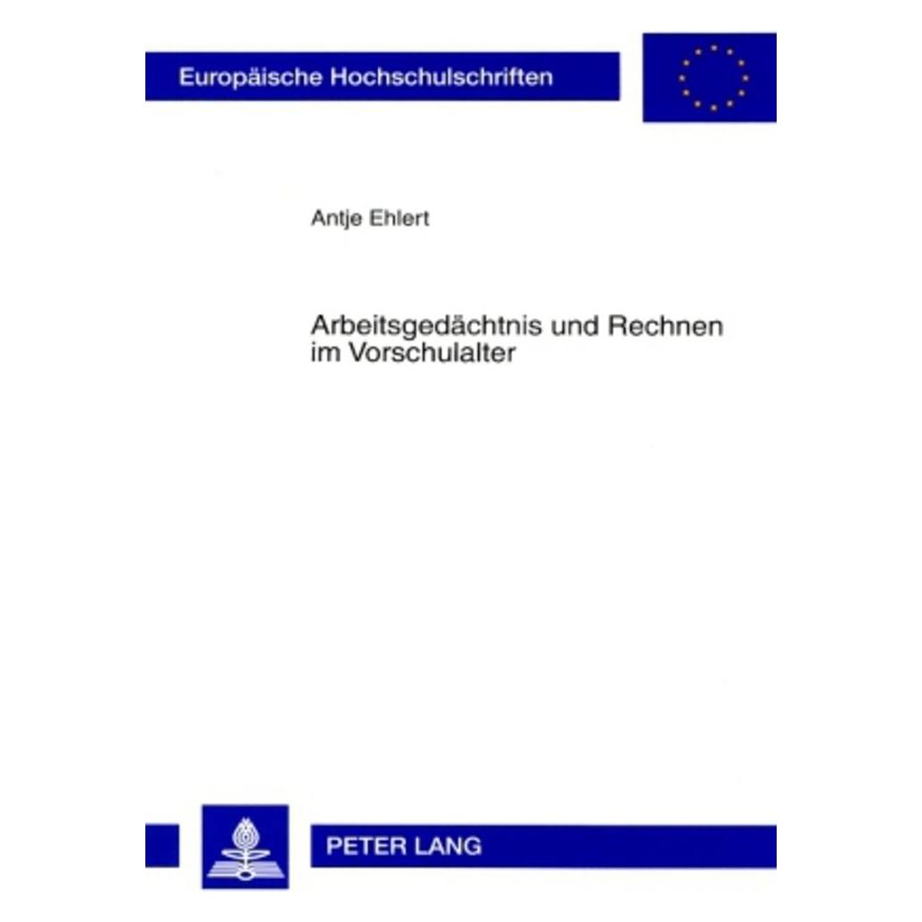 Peter Lang Arbeitsgedächtnis und Rechnen im Vorschulalter (Deutsch, Softcover, Antje Ehlert) (7102948)