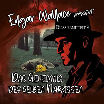 Edgar Wallace - Das Geheimnis der gelben Narzissen,1 Audio-CD - , CD, 4260209726095