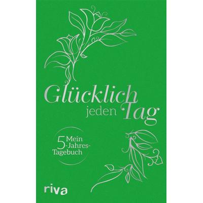 Glücklich jeden Tag, Gebundene Ausgabe von , Riva, 978-3-86883-949-4