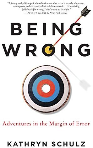 Kathryn Schulz - Being Wrong: Adventures in the Margin of Error - Preis vom 09.10.2026 07:28:09 h