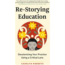 Re-Storying Education, Schulbücher von Carolyn Roberts