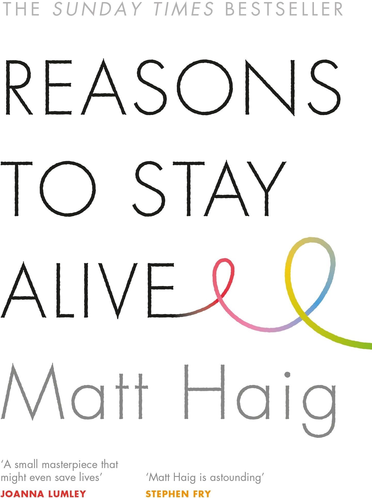 Reasons to Stay Alive by Matt Haig - Canongate Paperback Memoir - Sunday Times Bestseller on Depression & Mental Health