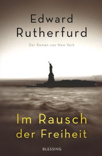 Edward Rutherfurd - Im Rausch der Freiheit: Der Roman von New York - Preis vom 05.10.2026 03:47:11 h
