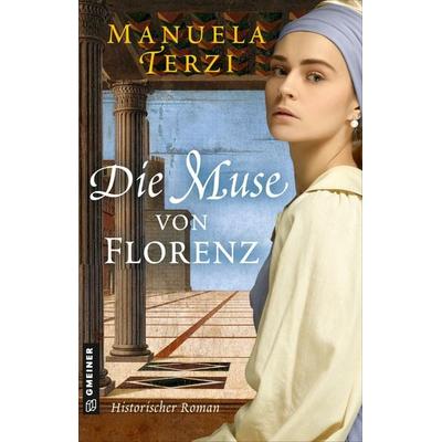 Die Muse von Florenz, Taschenbuch von Manuela Terzi, Gmeiner-Verlag