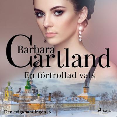 En förtrollad vals - Den eviga samlingen 16 (oförkortat) - Barbara Cartland, Audio, 9788711503898