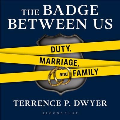 The Badge Between Us - Terrence P. Dwyer, Audio, 9798216386193