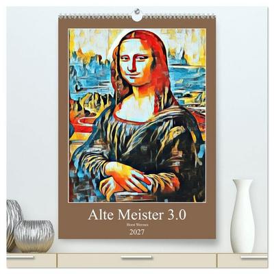 Alte Meister 3.0 (hochwertiger Premium Wandkalender 2027 DIN A2 hoch), Kunstdruck in Hochglanz