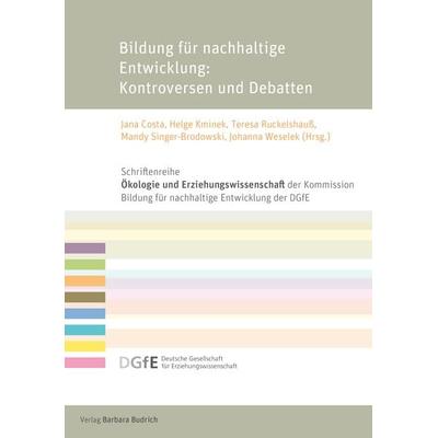 Bildung für nachhaltige Entwicklung: Kontroversen und Debatten, Taschenbuch von , Verlag Barbara Budrich, 978-3-8474-3144-2