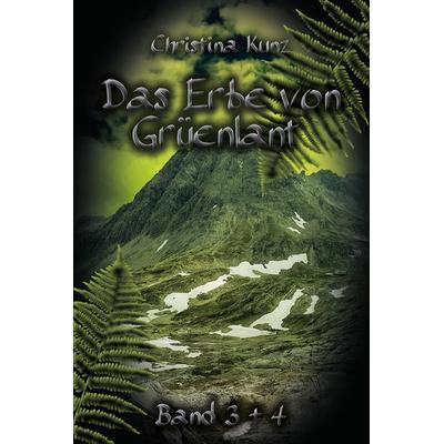 Das Erbe von Grüenlant, Taschenbuch von Christina Kunz, Mainbook, 978-3-947612-80-2