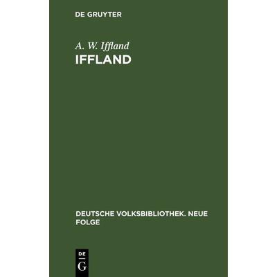 Iffland, Gebundene Ausgabe von A. W. Iffland, De Gruyter, 978-3-11-267431-4