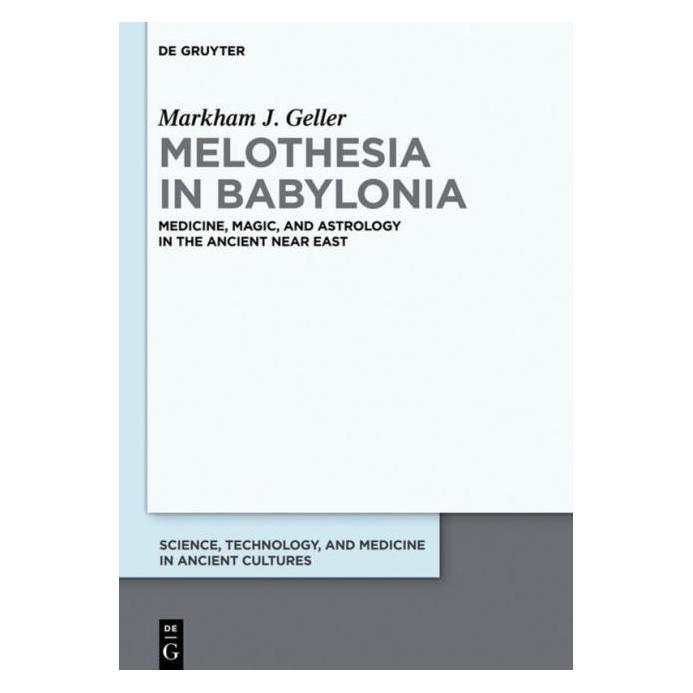 De Gruyter Geller:Melothesia in Babylonia (Englisch, Hardcover, Markham Judah Geller) (67751279)