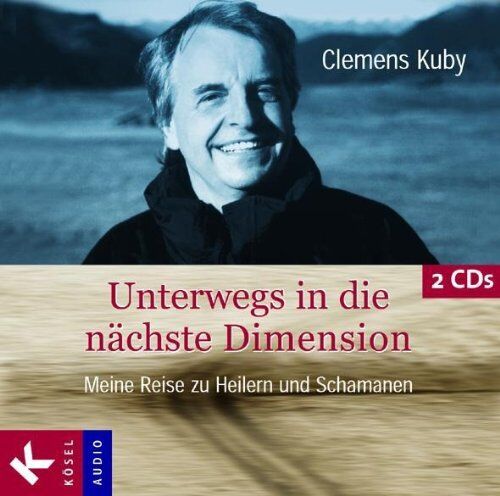 Clemens Kuby - Unterwegs in die nächste Dimension: Meine Reise zu Heilern und Schamanen - Preis vom 09.10.2026 07:28:09 h