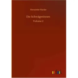 Die Schwägerinnen, Belletristik von Henriette Hanke