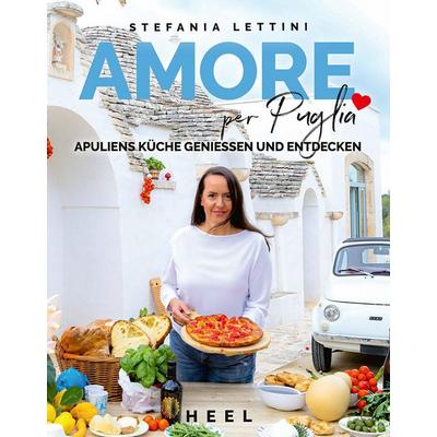 Amore per Puglia, Gebundene Ausgabe von Stefania Lettini, Heel, 978-3-690-19047-3