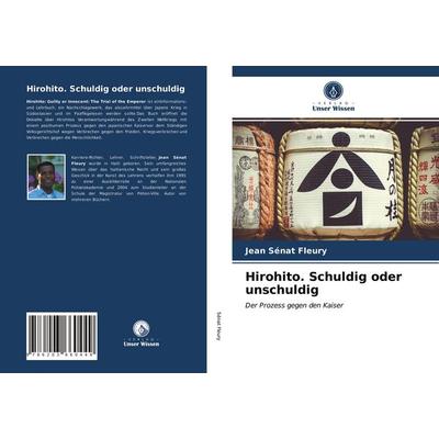 Hirohito. Schuldig oder unschuldig, Taschenbuch von Jean Sénat Fleury, Verlag Unser Wissen, 978-620-3-66044-9