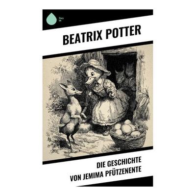 Die Geschichte von Jemima Pfützenente, Taschenbuch von Beatrix Potter, Bookwire, 978-80-283-9620-6