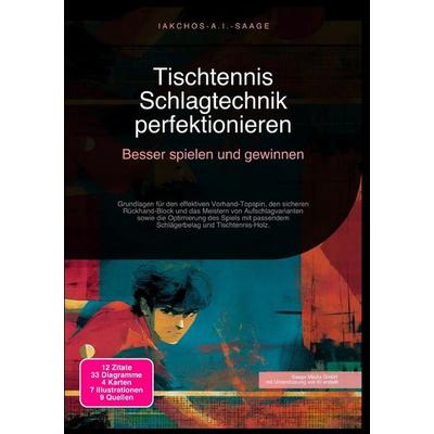 Tischtennis Schlagtechnik perfektionieren: Besser spielen und gewinnen, Taschenbuch von Iakchos A.I. Saage, Epubli, 978-3-565-27227-3