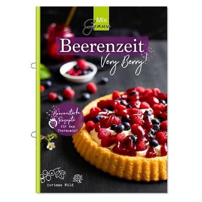 MixGenuss: Beerenzeit, Geheftet von Corinna Wild, C. T. Wild Verlag, 978-3-96181-025-3